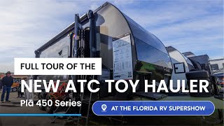 Full Tour of the New ATC Toy Hauler Plā 450 Series  Equipped with Expansive Solar amp Lithium Package [upl. by Semajwerdna]