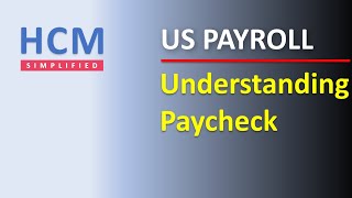 Understanding Paycheck  US Payroll  HCM Simplified [upl. by Ahsias227]