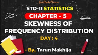 STD11 STATISTICS CHAPTER5 SKEWNESS OF FREQUENCY DISTRIBUTION DAY4 By Tarun Makhija [upl. by Peers]