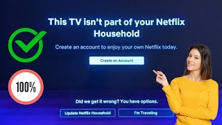 تم الإصلاح هذا التلفزيون ليس جزءًا من عائلة Netflix الخاصة بك كيفية إصلاح مشكلة Netflix HouseHold [upl. by Annaig]