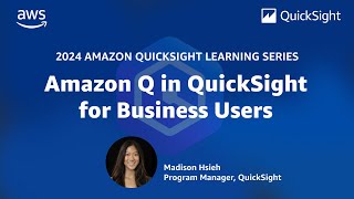 Amazon Q in QuickSight for Business Users 2024 Amazon QuickSight Learning Series [upl. by Sayed]