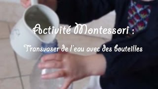 Activité Montessori  Transvaser de leau avec des bouteilles [upl. by Haramat]