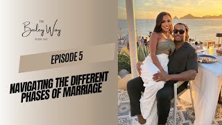 Navigating the Different Phases of Marriage  Bailey Way Podcast [upl. by Ellon229]