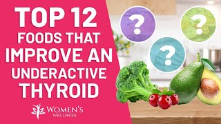 Top 12 Foods That Improve An Underactive Thyroid [upl. by Kehoe]