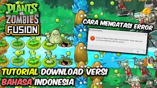 TUTORIAL DOWNLOAD amp INSTALL PVZ FUSION UPDATE BAHASA INDONESIA TERBARU [upl. by Lotus]