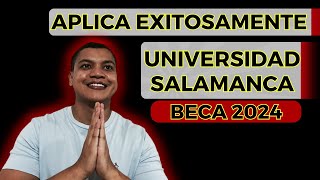 Cómo APLICAR exitosamente a la BECA UNIVERSIDAD SALAMANCA  Becas USAL [upl. by Enra]