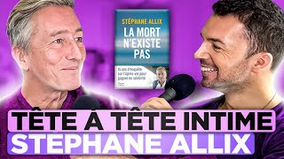 La Vie la Mort et le Chemin du Bonheur  STEPHANE ALLIX en toute intimité [upl. by Naves]