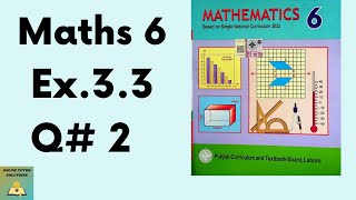 Ex 33 QNo2 Maths 6 New Book  Class 6 Math New Book Exercise 33  Grade 6 Math Ex 33 [upl. by Tonia]