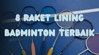 8 Raket Lining Badminton Terbaik sesuai harganya [upl. by Akinaj]