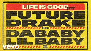 Future  Life Is Good Remix  Audio ft Drake DaBaby Lil Baby [upl. by Shanna450]