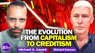 Richard Duncan on the Evolution from Capitalism to Creditism [upl. by Anna-Maria]