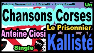 CHANSONS CORSES ANTOINE CIOSI SINGLE LE PRISONNIER  KALLISTÃ‰ OLIVI [upl. by Akeryt]