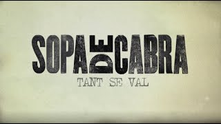 Sopa De Cabra  Tant se val Lyric Video [upl. by Ebonee97]