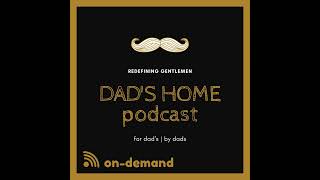 DAD’S HOME PODCAST 120 “Kid Quandary” [upl. by Nohsid]