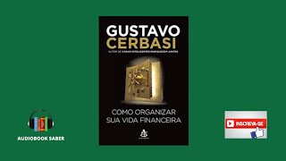 Como Organizar Sua Vida Financeira Audiobook Completo  Gustavo Cerbasi [upl. by Assecnirp]