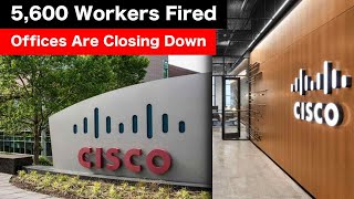 Cisco Fires 5600 Workers As They Shut Down Offices [upl. by Gould]