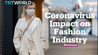 Effects of the Coronavirus on Fashion Industry [upl. by Tuckie702]