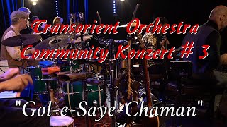 Transorient Orchestra Community Konzert VolIII quotGoleSayeChamanquot [upl. by Hewes]