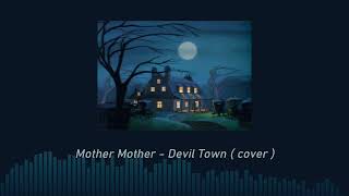 Mother Mother  Devil Town  Cavetown cover  SLOWED  REVERB [upl. by Nicko928]