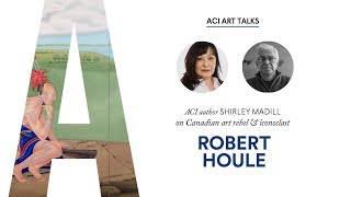 Rebels amp Iconoclasts Shirley Madill on Robert Houle [upl. by Sabelle]