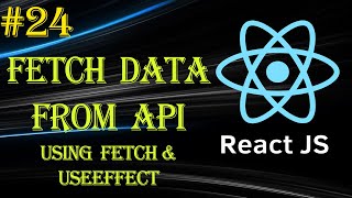 React Tutorial 24  Fetch Data From API  useEffect  fetch  Beginner to Advance Series [upl. by Gnouv]