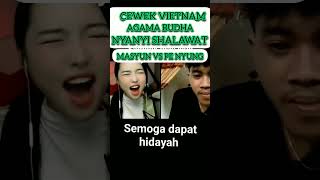 MASYUN VS CEWEK VIETNAM AGAMA BUDHA NYANYI SHALAWAT NABI [upl. by Marka810]