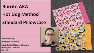 How to Make a Pillowcase using the Burrito aka Hot Dog Method [upl. by Nisotawulo]