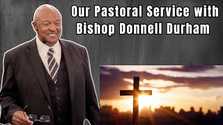 Our Pastoral Service With Bishop Donnell Durham ❤️❤️🔥🔥 [upl. by Ennirac]