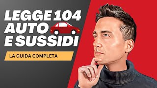 LEGGE 104 AGEVOLAZIONI AUTO e SUSSIDI guida completa [upl. by Bagger]