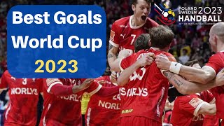 Best Goals World Cup 2023 ● Handball Best Goals [upl. by Enirod]