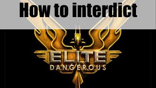 Elite Dangerous HOW TO INTERDICT GUIDE [upl. by Tneicniv621]