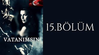 VATANIMSIN  Sesli Kitap  15 BÖLÜM [upl. by Yarled]