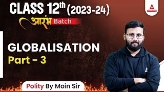 Globalization Class 12  Class 12 Political Science  By Moin Sir  Part 3 [upl. by Cicely]