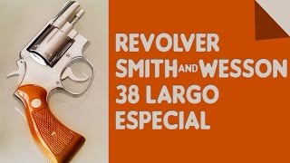 Revolver Smith and Wesson 38 largo Especial [upl. by Anahir]