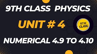 9th class physics unit 4 numerical 49 to 410 9thphysics [upl. by Aiekam]