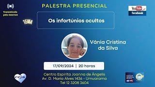 Palestra presencial Vânia Cristina da Silva  Tema Os infortúnios ocultos [upl. by Lumbard269]