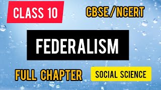 FEDERALISM CLASS 10 CBSENCERTFull Chapter [upl. by Dorreg]