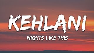 Kehlani  Nights Like This Lyrics ft Ty Dolla ign [upl. by Ignatius]