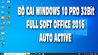 Bộ cài windows 10 Pro 32Bit full soft Auto Active  Vàng Phạm [upl. by Aguie512]