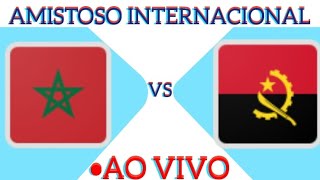 MARROCOS X ANGOLA AO VIVO AMISTOSO INTERNACIONAL 22032024  EM TEMPO REAL [upl. by Violet]