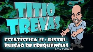 Estatística Básica 2 Distribuição de Frequências parte 1 [upl. by Ahsila]