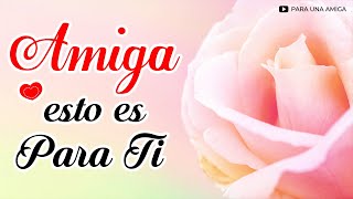 ❤️ AMIGA este Bello Mensaje de Amistad es PARA TI 🙏 Dios te llene de bendiciones [upl. by Ryun]