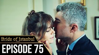 Bride of Istanbul  Episode 75 English Subtitles  Istanbullu Gelin [upl. by Rourke340]