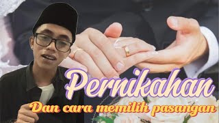 Pernikahan dan tatacara memilih pasangan sesuai syari’at [upl. by Corrianne]