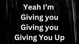 Giving You Up Lyric Cover [upl. by Gnuoy456]