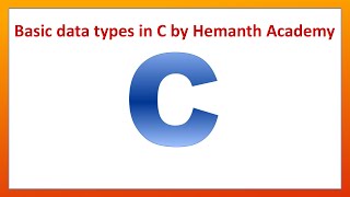 4 Basic datatypes in C by Hemanth Academy [upl. by Panaggio912]