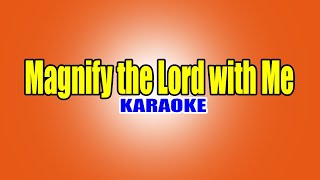 Magnify the Lord with Me [upl. by Kirit]