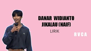 DANAR  JIKALAUNAIF LIRIK  X FACTOR [upl. by Filberto]