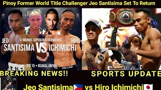 Former world title contender Jeo Santisima set to return to the ring facing Japanese Hiro Ichimici [upl. by Teerprug]