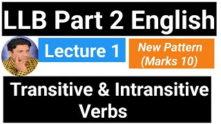 LLB Part 2 English  Transitive Verbs amp Intransitive Verbs Advanced level Grammar [upl. by Sybil271]